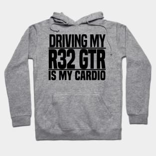 Driving my R32 GTR is my cardio Hoodie